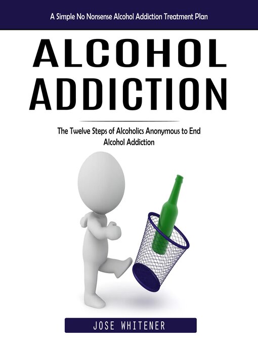 Title details for Alcohol Addiction by Jose Whitener - Available